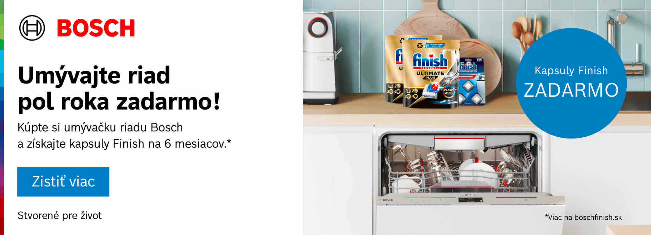 Bosch - Kúpte si umývačku riadu Bosch a získajte kapsuly Finish na 6 mesiacov