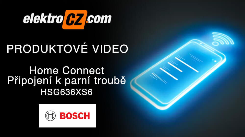 Home Connect Bosch a Siemens | 03 | Připojení k parní troubě Bosch HSG636XS6