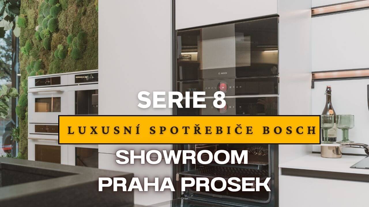 Objevte špičkové spotřebiče Bosch .Showroom v Praze na Proseku